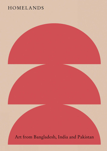 Homelands: Art from Bangladesh, India and Pakistan book cover by 