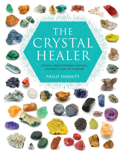 The Crystal Healer: Crystal prescriptions that will change your life forever (Philip Permutt's bibliography) book cover by Philip Permutt