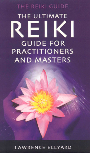 The Ultimate Reiki Guide for Practitioners and Masters book cover by Lawrence Ellyard