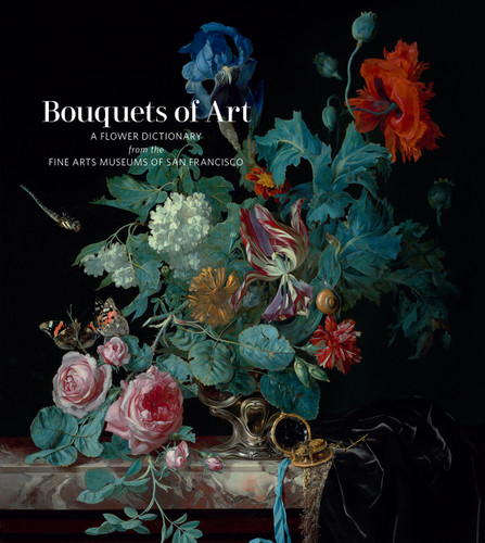 Bouquets of Art: A Flower Dictionary from the Fine Arts Museums of San Francisco book cover by Lauren Palmor