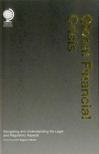Global Financial Crisis: Navigating and Understanding the Legal and Regulatory Aspects book cover by 