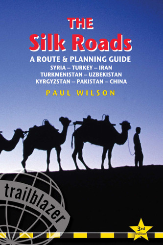 Silk Roads: A Route & Planning Guide book cover by Paul A. Wilson