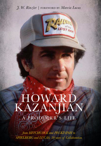 Howard Kazanjian: A Producer's Life book cover by J. W. Rinzler