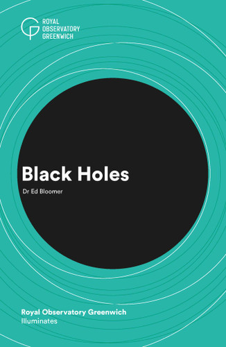 Black Holes: Royal Observatory Greenwich Illuminates book cover by Dr. Ed Bloomer