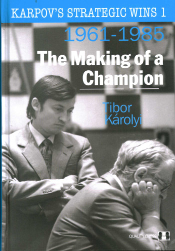 Karpov's Strategic Wins 1 book cover by Tibor Karolyi
