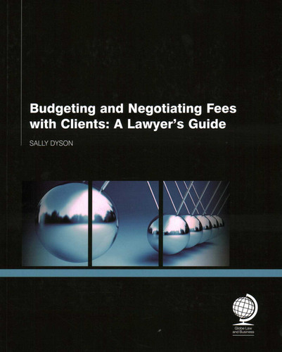 Budgeting and Negotiating Fees with Clients: A Lawyer's Guide book cover by Sally Dyson