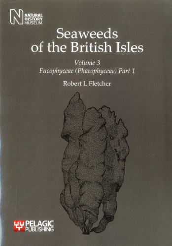 Seaweeds of the British Isles: Fucophyceae (Phaeophyceae) (Seaweeds of the British Isles) book cover by Robert L. Fletcher