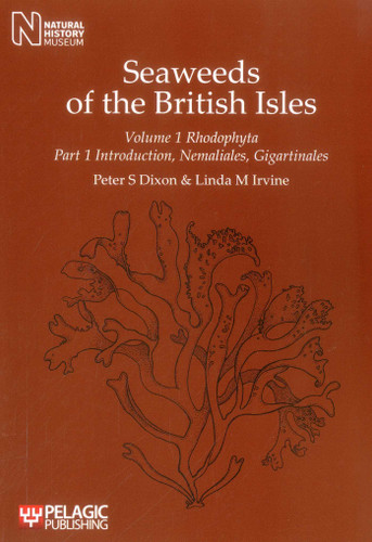 Seaweeds of the British Isles: Rhododphyta. Introduction, Nemaliales, Gigartinales (Seaweeds of the British Isles) book cover by Peter S. Dixon, Linda M. Irvine