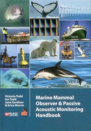 Marine Mammal Observer and Passive Acoustic Monitoring Handbook book cover by Victoria Todd, Ian Todd, Jane Gardiner, Erica Morrin
