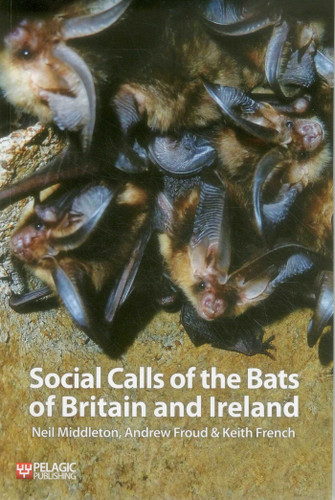 Social Calls of the Bats of Britain and Ireland book cover by Neil Middleton, Andrew Froud, Keith French
