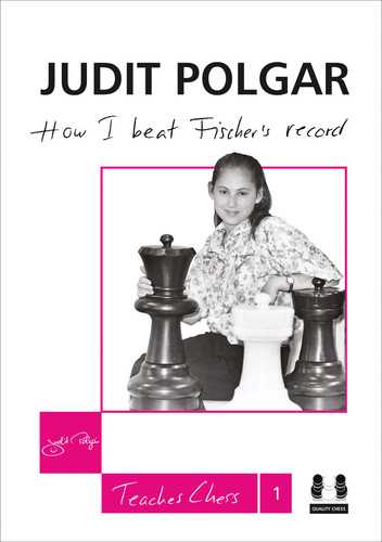How I Beat Fischer's Record (Judit Polgar Teaches Chess) book cover by Judit Polgar