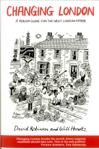 Changing London: A Rough Guide for the Next London Mayor book cover by David Robinson