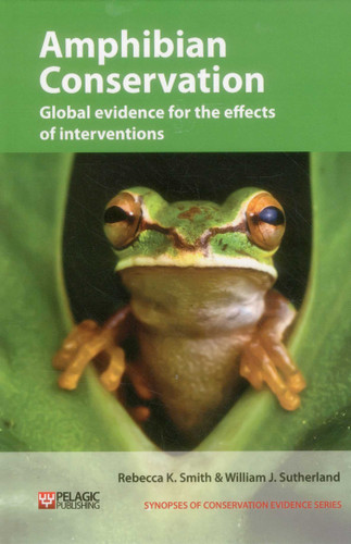 Amphibian Conservation: Global evidence for the effects of interventions (Synopses of Conservation Evidence) book cover by Rebecca K. Smith, William J. Sutherland