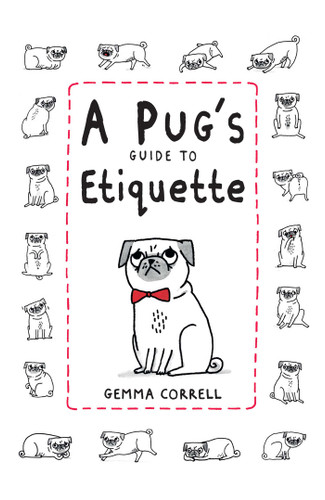 A Pug's Guide to Etiquette book cover by Gemma Correll