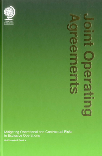 Joint Operating Agreements: Mitigating Operational and Contractual Risks in Exclusive Operations book cover by Eduardo Pereira