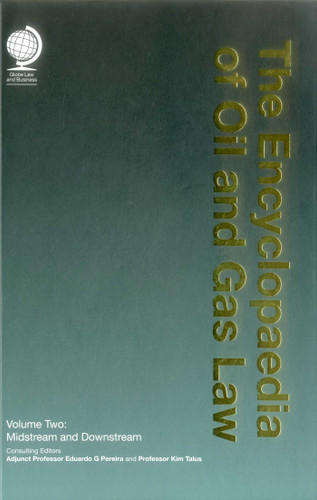 Encyclopedia of Oil and Gas Law: Midstream and Downstream book cover by 