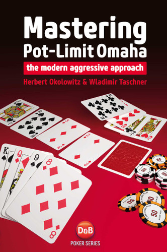 Mastering Pot-Limit Omaha: The Modern Aggressive Approach book cover by Herbert Okolowitz, Wladimir Taschner