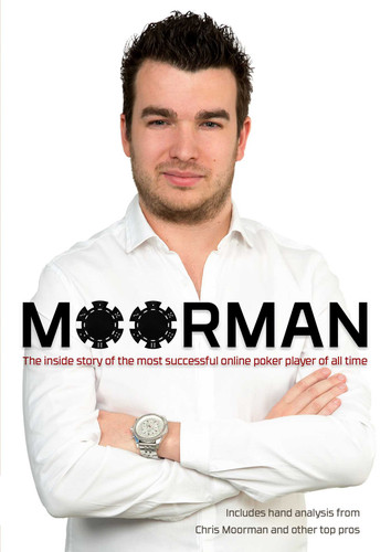 Moorman: The Inside Story of the Most Successful Online Poker Player of All Time book cover by Chris Moorman