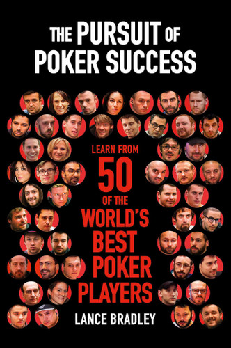 The Pursuit of Poker Success: Learn from 50 of the world's best poker players book cover by Lance Bradley