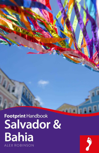 Salvador & Bahia Handbook (Footprint - Handbooks) book cover by Alex Robinson