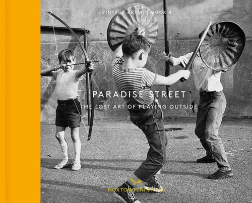 Paradise Street: The Lost Art of Playing Outside book cover by Mary Evans Picture Library