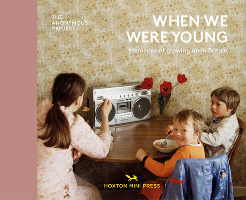 When We Were Young: Memories of growing up in Britain book cover by The Anonymous Project