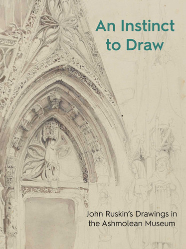 An Instinct to Draw: John Ruskin's Drawings in the Ashmolean Museum (Ashmolean Highlights) book cover by Stephen Wildman