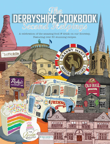 Derbyshire Cook Book: Second Helpings: A Celebration of the Amazing Food and Drink on Our Doorstep book cover by Katie Fisher
