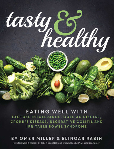 Tasty and Healthy: Eating Well with Lactose Intolerance, Coeliac Disease, Crohn's disease, Ulcerative Colitis and Irritable Bowel Syndrome book cover by Dan Turner, Elinoar Rabin, Omer Miller