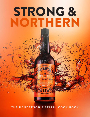 Strong and Northern: The Henderson's Relish Cook Book book cover by Katie Fisher