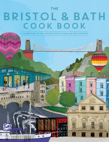 Bristol and Bath Cook Book: A Celebration of the Amazing Food and Drink on Our Doorstep book cover by Katie Fisher