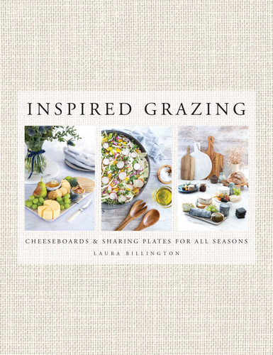 Inspired Grazing: Cheeseboards and Sharing Plates for All Seasons book cover by Laura Billington