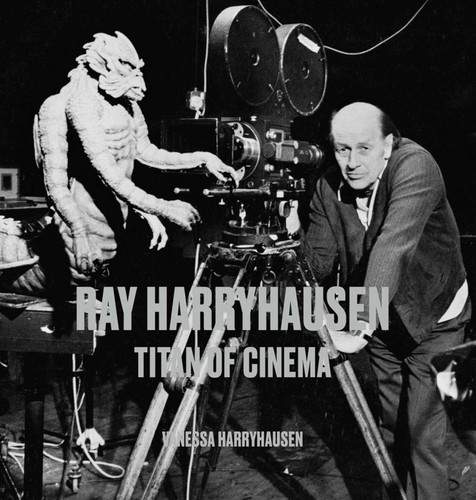 Ray Harryhausen: Titan of Cinema book cover by Vanessa Harryhausen