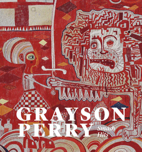 Grayson Perry: Smash Hits book cover by Grayson Perry, Victoria Coren Mitchell, Patrick Elliott, Tor Scott
