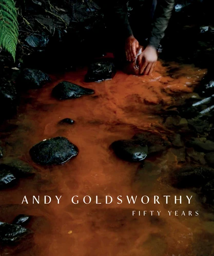 Andy Goldsworthy: Fifty Years book cover by Andy Goldsworthy