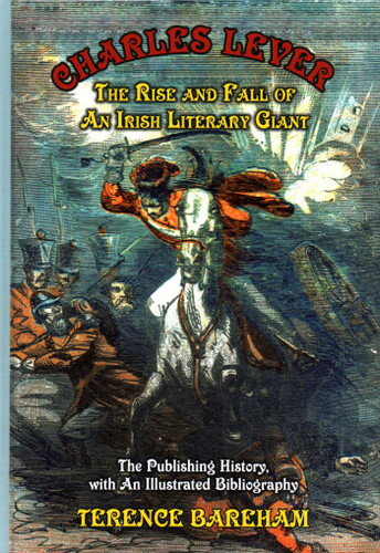 Charles Lever: The Rise and Fall of an Irish Literary Giant book cover by Terence Bareham