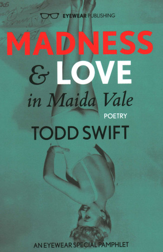 Madness & Love in Maida Vale book cover by Todd Swift