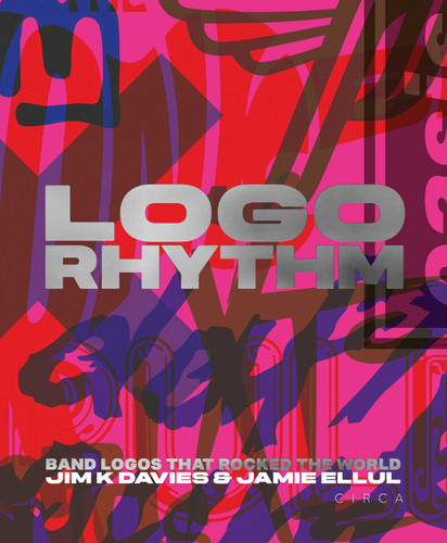 Logo Rhythm: Band Logos that Rocked the World book cover by Jim K Davies, Jamie Ellul