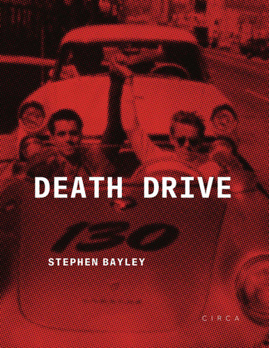 Death Drive: There Are No Accidents book cover by Stephen Bayley