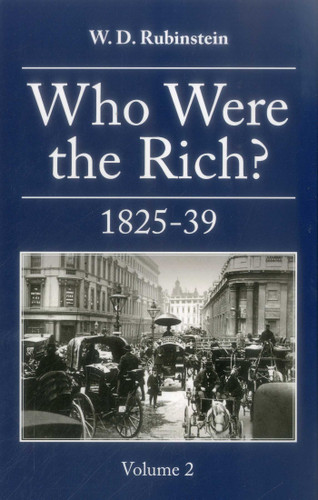 Who Were the Rich?: 1825-1839 book cover by W.D. Rubenstein