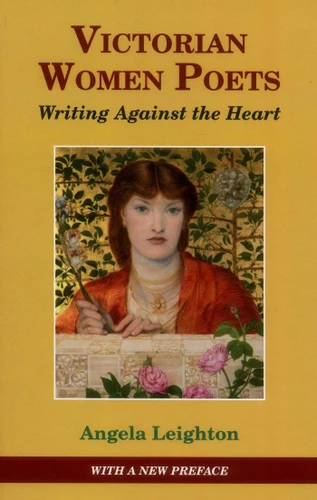 Victorian Women Poets: Writing Against The Heart book cover by Angela Leighton