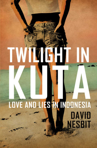 Twilight in Kuta: Love and Lies in Indonesia book cover by David Nesbit