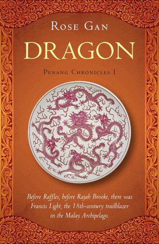 Dragon (Penang Chronicles) book cover by Rose Gan Rose Gan
