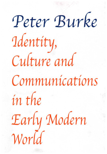 Identity, Culture & Communications in the Early Modern World book cover by Peter Burke