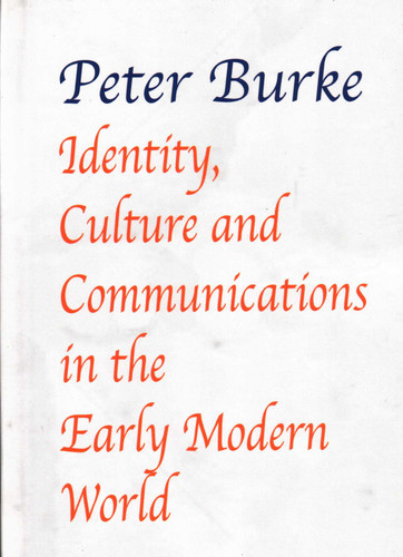 Identity, Culture & Communications in the Early Modern World book cover by Peter Burke