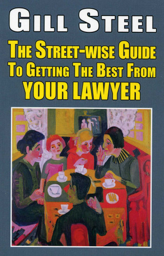 The Street-Wise Guide To Getting the Best From Your Lawyer book cover by Gill Steel