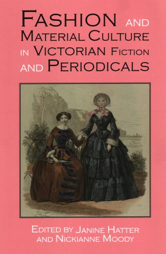 Fashion and Material Culture in Victorian Fiction and Periodicals book cover by 