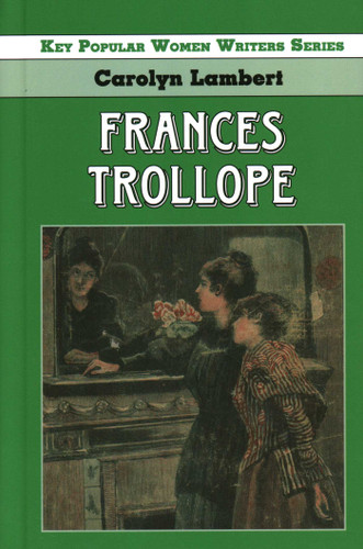 Frances Trollope (Key Popular Women Writers) book cover by Carolyn Lambert
