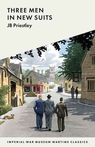 Three Men in New Suits (Imperial War Museum Wartime Classics) book cover by JB Priestly