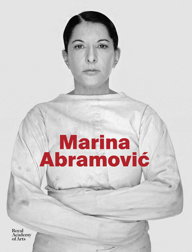 Marina Abramovic book cover by Karen Archey, Adrian Heathfield, Svetlana Racanovic, Andrea Tarsia, Devin Zuber